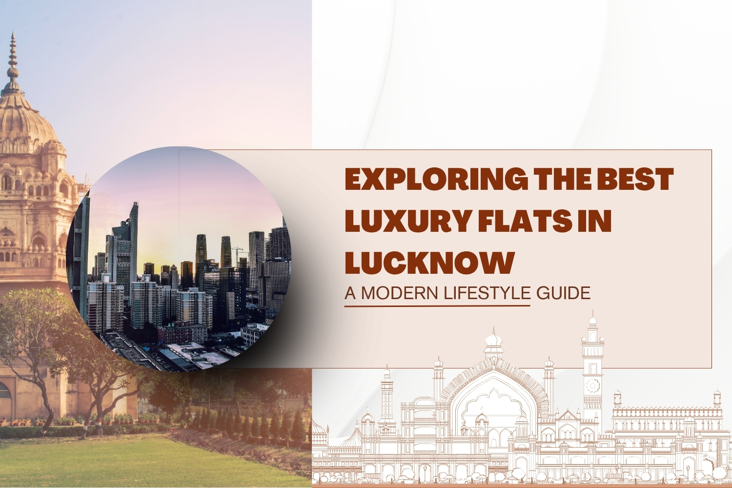 Exploring the Best Luxury Flats in Lucknow: A Modern Lifestyle Guide